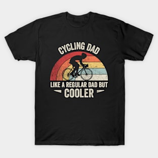 Cycling Dad Like A Regular Dad But Cooler Funny Cycling Vintage Biker Cyclist Dad Gift Biker Gift Retro Bike T-Shirt